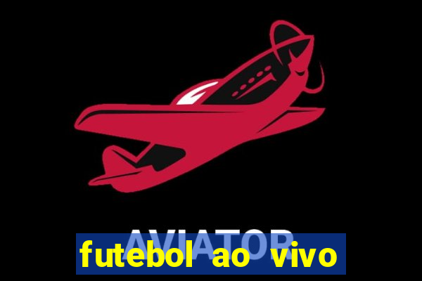 futebol ao vivo max tv